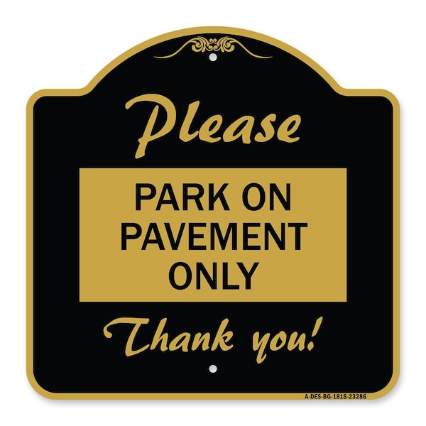 Signmission Please Park on Pavement Thank You, Black & Gold Aluminum Sign, 18" x 18", BG-1818-23286 A-DES-BG-1818-23286 - main